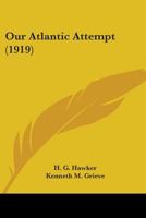 Our Atlantic Attempt 0548675376 Book Cover