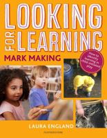 Looking for Learning: Mark Making 1472963059 Book Cover