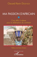 Ma passion d'Africain: Cinq défis à relever pour la rédemption du continent (Points de Vue) (French Edition) 2343180849 Book Cover