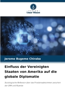 Einfluss der Vereinigten Staaten von Amerika auf die globale Diplomatie (German Edition) 6630131118 Book Cover