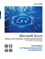 Microsoft Azure Aufbau von hybriden Infrastrukturdiensten: inklusive Windows virtual Desktops (German Edition) 3753444162 Book Cover