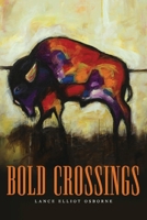 Bold Crossings 1667806335 Book Cover