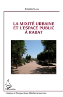 La mixité urbaine et l'espace public à Rabat (Histoire Et Perspectives Méditerranéennes) (French Edition) 2343045291 Book Cover
