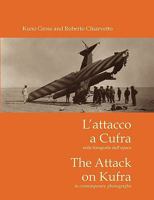 The Attack on Kufra / L'attacco a Cufra: In contemporary Photographs 3837015947 Book Cover