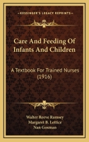 Care and Feeding of Infants and Children; A Text-Book for Trained Nurses 1024093301 Book Cover
