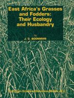 East Africa's Grasses and Fodders: Their Ecology and Husbandry 0792318676 Book Cover
