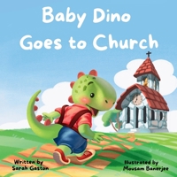 Baby Dino Goes to Church B0CHL7DFQY Book Cover