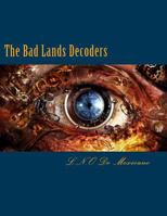The Bad Lands Decoders: My Hybrid Robot Family 1542965942 Book Cover
