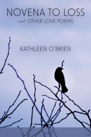 Novena to Loss and Other Love Poems 1970256206 Book Cover