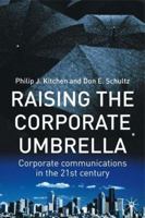 Raising the Corporate Umbrella: Corporate Communications in the Twenty-First Century 134942532X Book Cover