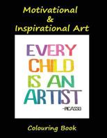 Motivational & inspirational art colouring book: Great word art quotes for all kids to learn and colour. 50 pages to let your imagination go wild. So what you waiting kids, go grab them pencils and st 1530690358 Book Cover