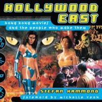 Hollywood East: Hong Kong Movies and the People Who Made Them 0809225816 Book Cover
