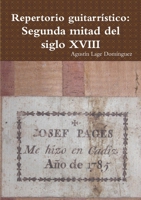 Repertorio Guitarristico: Segunda Mitad del Siglo XVIII 0244004676 Book Cover