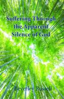 Suffering – Through the Apparent Silence of God 1922716014 Book Cover