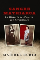 Sangre Matriarca: La Historia de Mujeres Que Persistieron (Spanish Edition) B0FP96ZVPR Book Cover