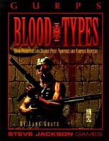 GURPS Blood Types: Dark Predators and Deadly Prey: Vampires and Vampire Hunters 155634113X Book Cover