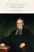 The Correspondence of Edward Hincks: V. 1: 1818-1849: Volume 1 1904558704 Book Cover