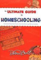 The Ultimate Guide to Homeschooling 0849939887 Book Cover