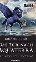 Das Tor nach Aquaterra - Band 1: Freundschaft - Hoffnung 3990489720 Book Cover