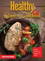 Healthy Dinner Cookbook: Healthy dinner and prepare your recipes 1803346612 Book Cover