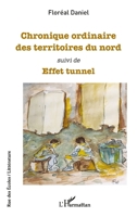 Chronique ordinaire des territoires du nord suivi de: Effet tunnel (Rue Des Écoles) (French Edition) 2140343689 Book Cover