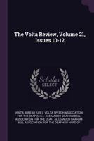 The Volta Review, Volume 21, Issues 10-12... 1378502302 Book Cover