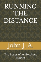 RUNNING THE DISTANCE: The Bases of an Excellent Runner B0BGSV5224 Book Cover