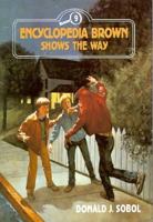 Encyclopedia Brown Shows the Way (Encyclopedia Brown, #9)
