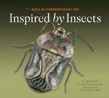 Inspired by Insects: Bugs in Contemporary Art 0764353063 Book Cover