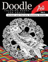 Doodle Coloring Books for Adults Art Vol.1: Animal and Variety Mandala Design 1541130766 Book Cover