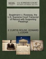 Bogelmann v. Roseway, the U.S. Supreme Court Transcript of Record with Supporting Pleadings 1270159356 Book Cover