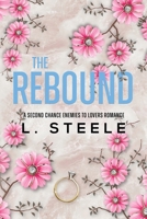 The Rebound: A Second Chance Fake Relationship Romance (Morally Grey Billionaires) 1738512754 Book Cover
