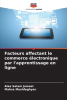 Facteurs affectant le commerce électronique par l'apprentissage en ligne (French Edition) 6207688260 Book Cover