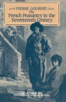The French Peasantry in the Seventeenth Century 0521312698 Book Cover