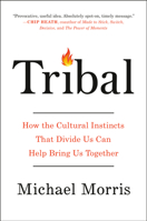 Tribal: Mastering the Cultural Codes That Drive Human Behavior 0735218099 Book Cover