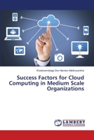 Success Factors for Cloud Computing in Medium Scale Organizations 6202918462 Book Cover