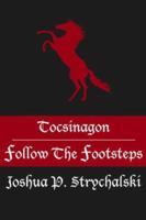 Tocsinagon: Follow the Footsteps 1425954987 Book Cover