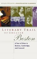 Literary Trail of Greater Boston: A Tour of Sites in Boston, Cambridge and Concord 0618050132 Book Cover