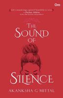 THE SOUND OF SILENCE [Paperback] Akanksha G Mittal 9352766369 Book Cover