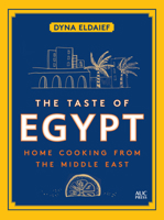 The Taste of Egypt: Home Cooking from the Middle East 9774167554 Book Cover