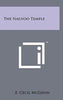 The Nauvoo Temple 1258008777 Book Cover