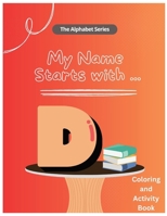 My Name Starts With...D: Coloring and Activity Book (My Name Starts With...Alphabet Coloring Book) B0CNKHDYNL Book Cover