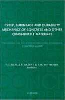 Creep, Shrinkage, and Durability Mechanics of Concrete and other Quasi-Brittle Materials 0080440029 Book Cover