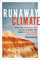 Runaway Climate: What the Geological Past Can Tell Us about the Coming Climate Change Catastrophe 0865719896 Book Cover