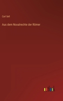 Aus dem Noxalrechte der Römer 3368611194 Book Cover