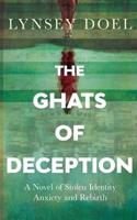 The Ghats of Deception: A Novel of Stolen Identity, Anxiety and Rebirth 1036969223 Book Cover