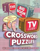 The Big Book of TV Guide Crossword Puzzles: 300 Crossword Puzzles From the TV Guide Archives! 1402708904 Book Cover