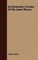 An Elementary Treatise on the Lunar Theory 1145915973 Book Cover