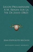 Lecon Preliminaire A M. Renan Sur La Vie de Jesus (1863) 1120417422 Book Cover