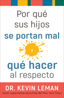 Por Qu� Sus Hijos Se Portan Mal Y Qu� Hacer Al Respecto 0800739868 Book Cover